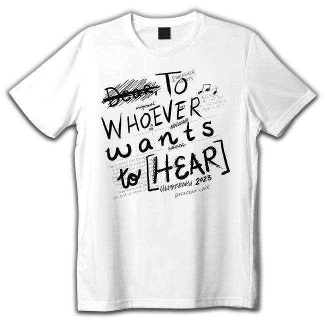 To Whoever Wants To Hear Tee Shirt Dream Shop To Whoever Wants To Hear Long Sleeve T Shirt