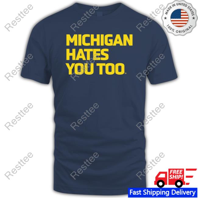 Official Michigan Hates You Too Tee Shirt