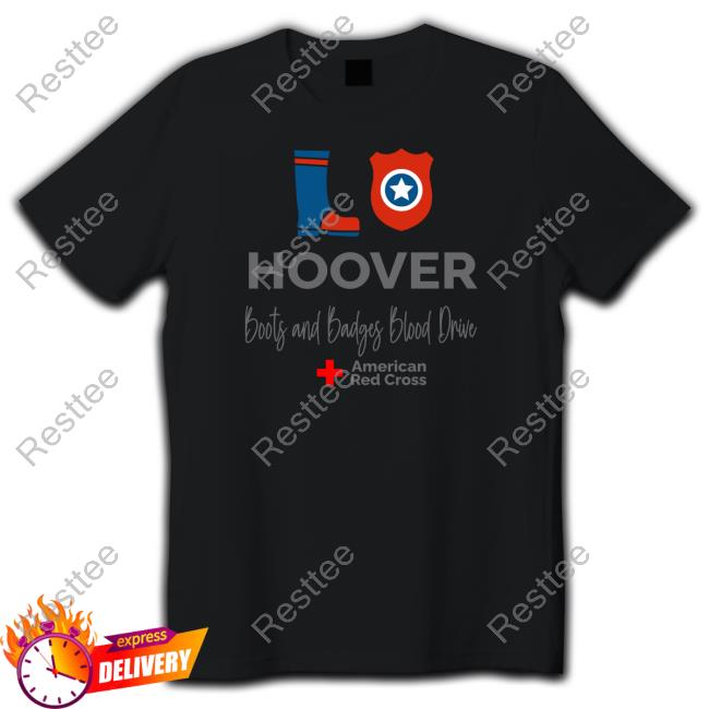 American Red Cross Hoover Boots And Badges Blood Drive Shirts Official Hoover Boots And Badges Blood Drive Tee Shirt