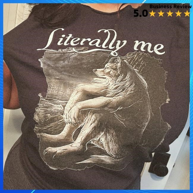 Sitting Wolf Literally Me Crewneck, Long Sleeve, Hoodie Sitting Wolf Literally Me Tee