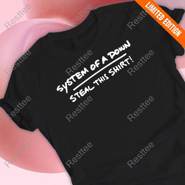 System Of A Down Merch Steal This Shirt Shirt