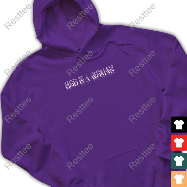 Official Ariana Grande Merch God Is A Woman T-Shirt God Is A Woman Hoodie