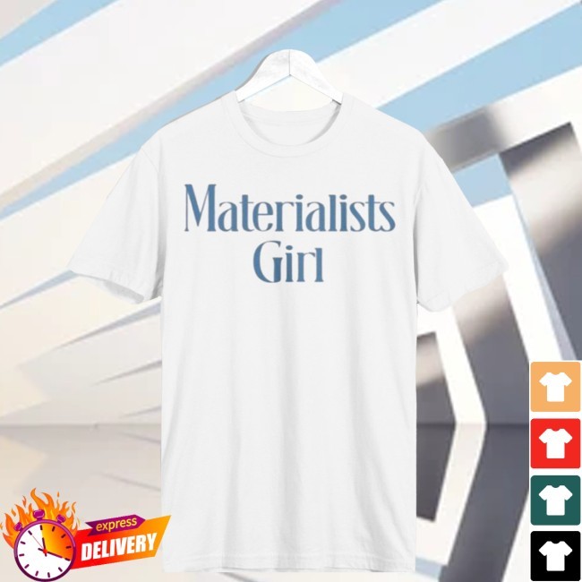 Official Materialists Girl T Shirt
