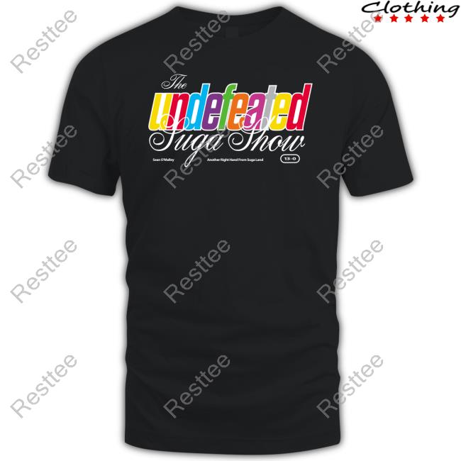 Sean O'malley The Undefeated Suga Show Shirt