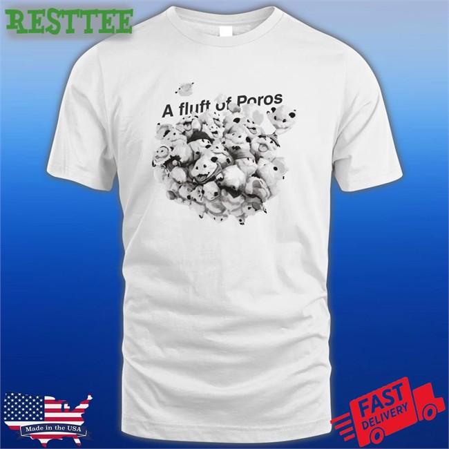 A Fluft Of Poros Tee Shirts Jang Jursus