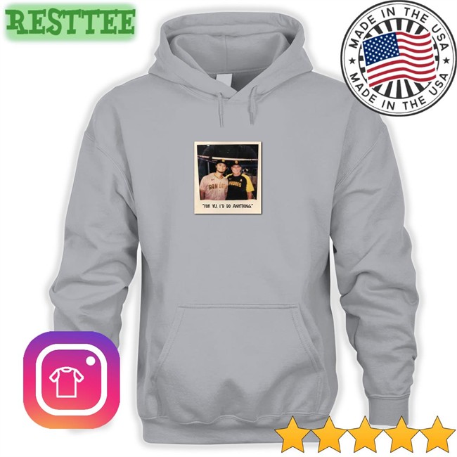 For Yu I'd Do Anything Shirt Funny For Yu I'd Do Anything Sweatshirt Yu Darvish Aileenburns