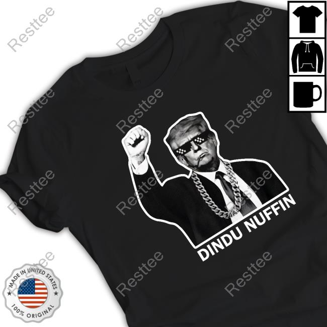 Trump Dindu Nuffin Shirt