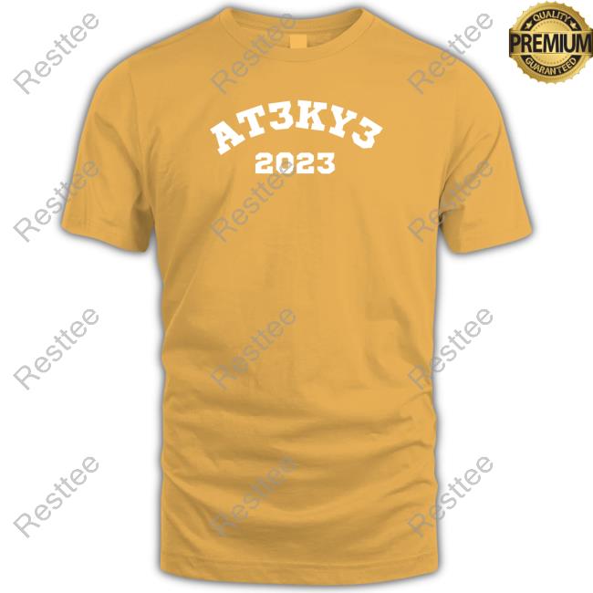 Original At3ky3 2023 Tee Shirt At3ky3 2023 Limited Edition Shirt