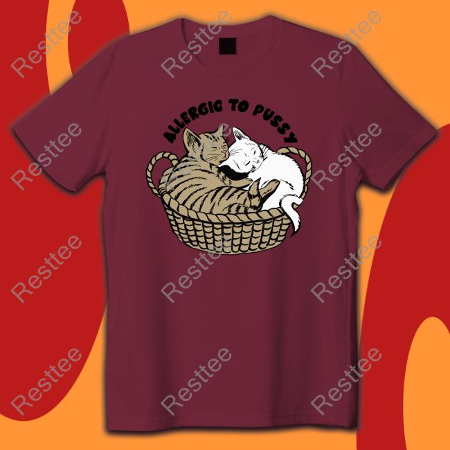 Shirts That Go Hard Allergic To Pussy Shirt 2022 Shirtsthtgohard