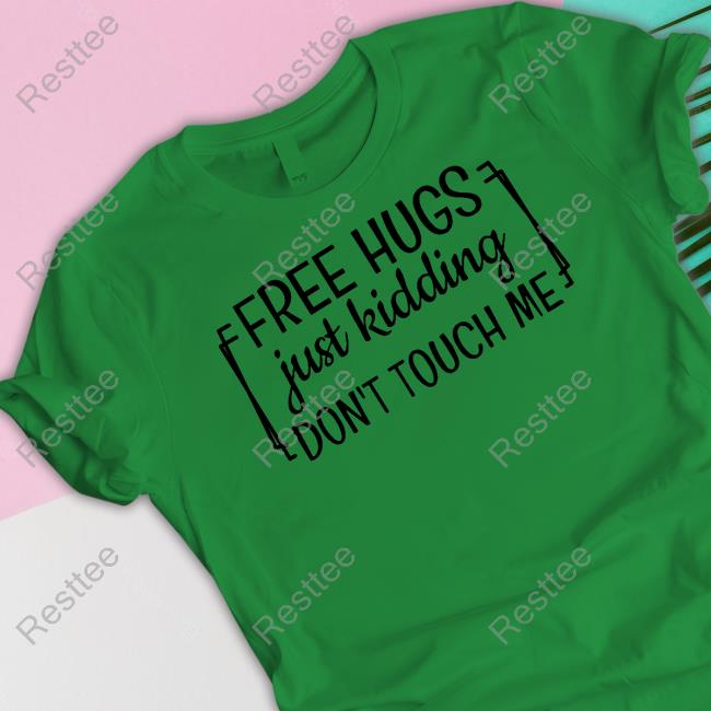 FreeHugs Just Kidding Don't Touch Me Luvbuckeyes Shirts Free Hugs Just Kidding Don't Touch Me Limited Edition Orange Long Sleeve Tee