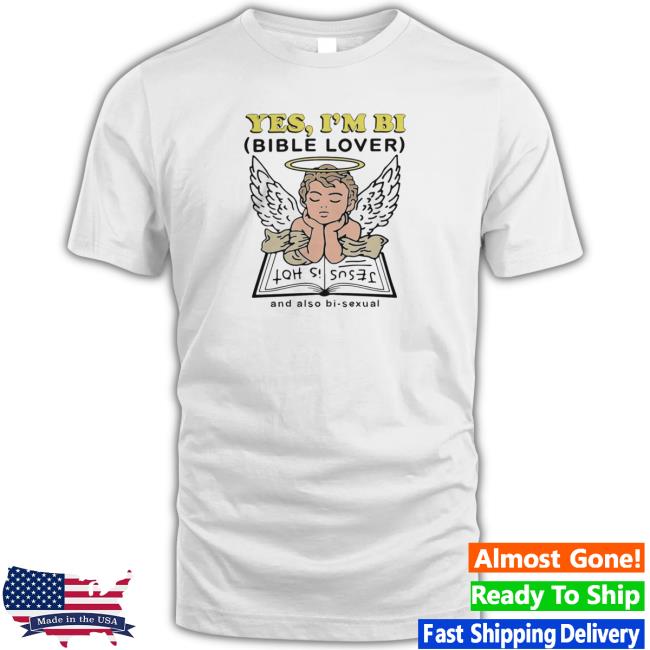 Yes I'M Bi Bible Lover Tee