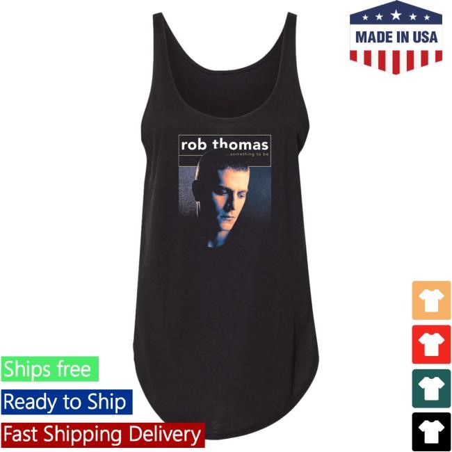 Official The Merch Collective Rob Thomas Something to Be Women's Tank Shirts