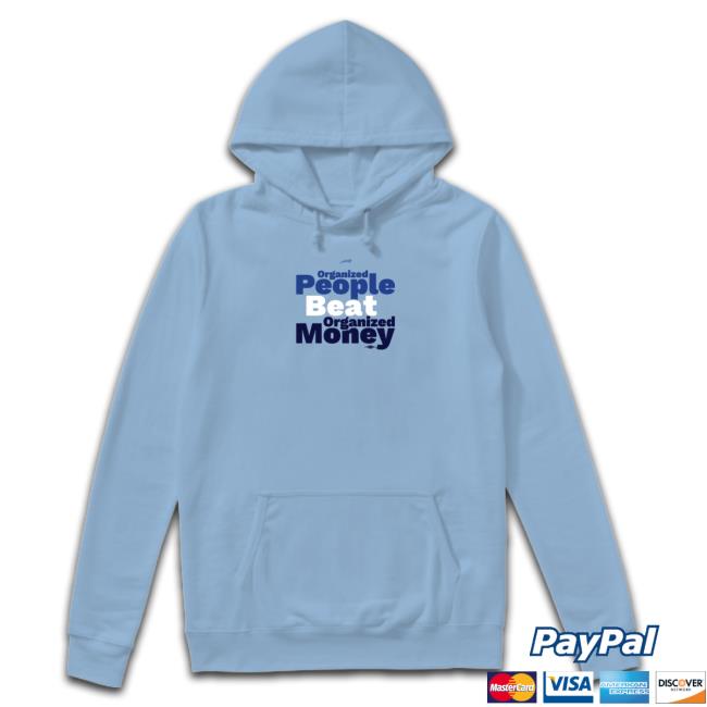 Organized People Beat Organized Money Shirt Organized People Beat Organized Money Shirt
