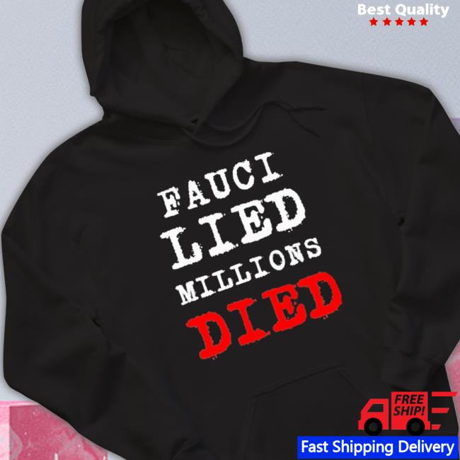 Official Fauci Lied Millions Died Hoodie