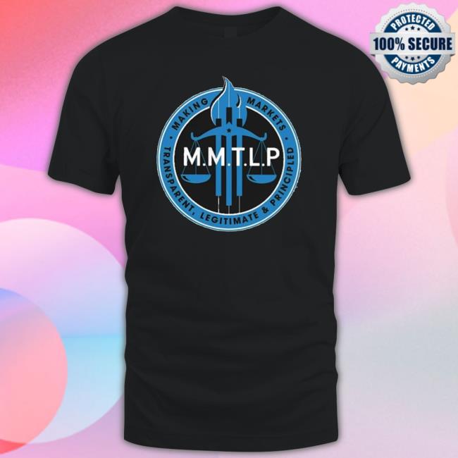 Markets making transparent legitimate and principled Shirt Official Markets making transparent legitimate and principled Tee