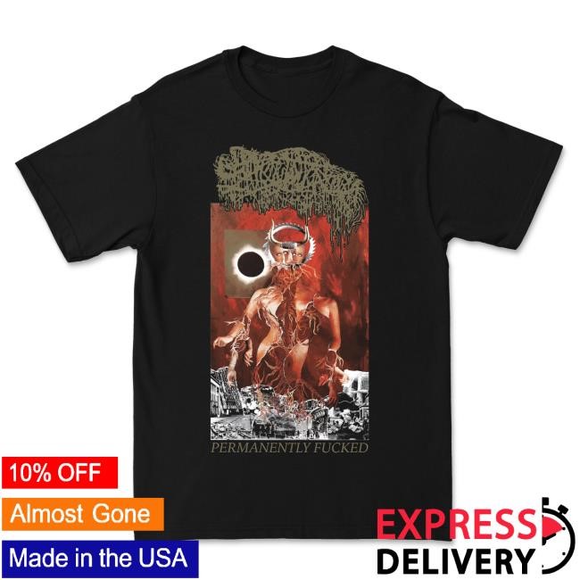 Sanguisugabogg - Permanently Fucked Tee Sanguisugabogg Store Merch