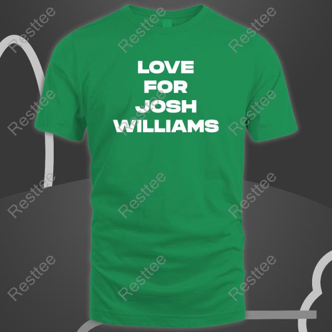 Love For Josh Williams Sweatshirt