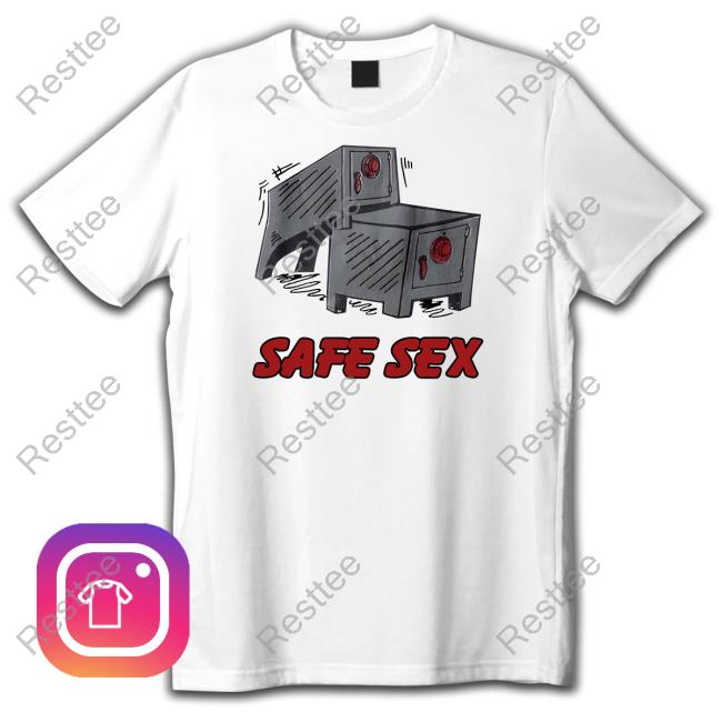 Safe Sex T Shirt Shirts That Go Hard Safe Sex Shirts