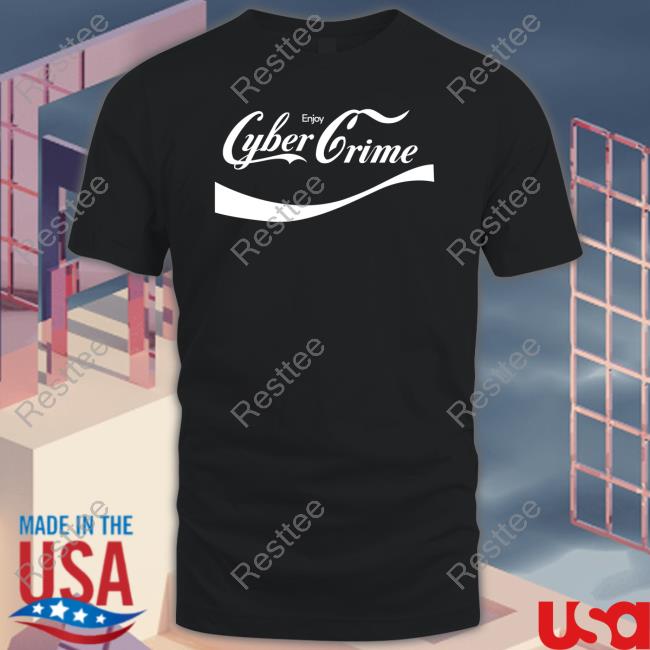 Enjoy Cyber Crime Shirt Funny