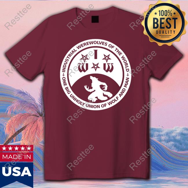 Anarchogoth Shop Industrial Werewolves Of The World Shirt Anarchogoth Shop Industrial Werewolves Of The World Shirt