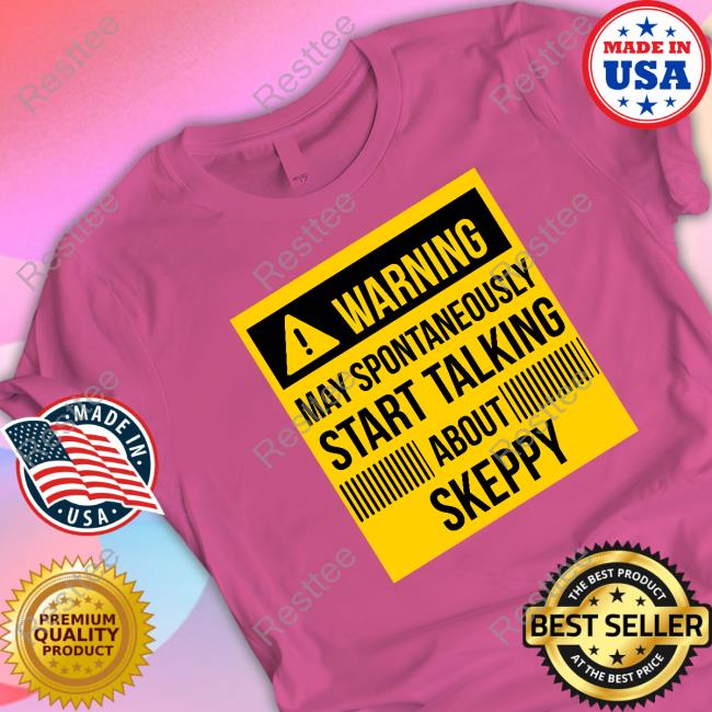 George Warning May Spontaneously Start Talking About Skeppy Tee Shirt 143Dnf