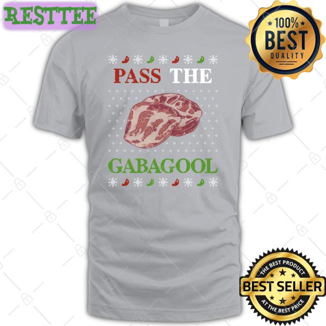 Shitheadsteve Shop Pass The Gabagool Tacky Tee Shirt Shitheadsteve Shop Pass The Gabagool Tacky Sweatshirt