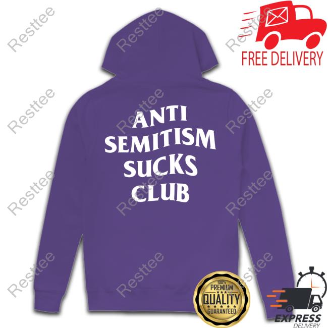 Anti Semitism Sucks Club T Shirt