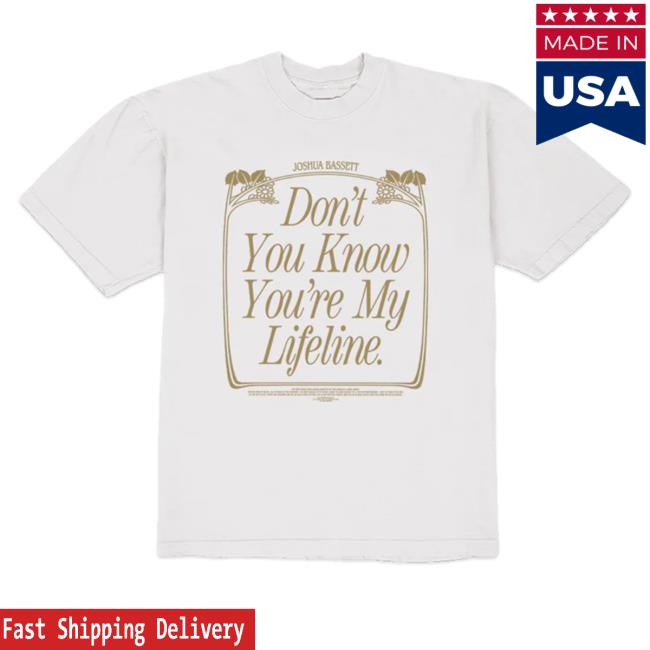 Official Joshua Bassett Don't You Know You're My Lifeline Tee