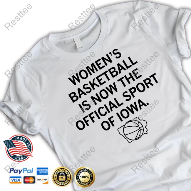 Raygun Merch Women's Basketball Is Now The Official Sport Of Iowa T Shirts Raygun Merch Women's Basketball Is Now The Official Sport Of Iowa T-Shirt