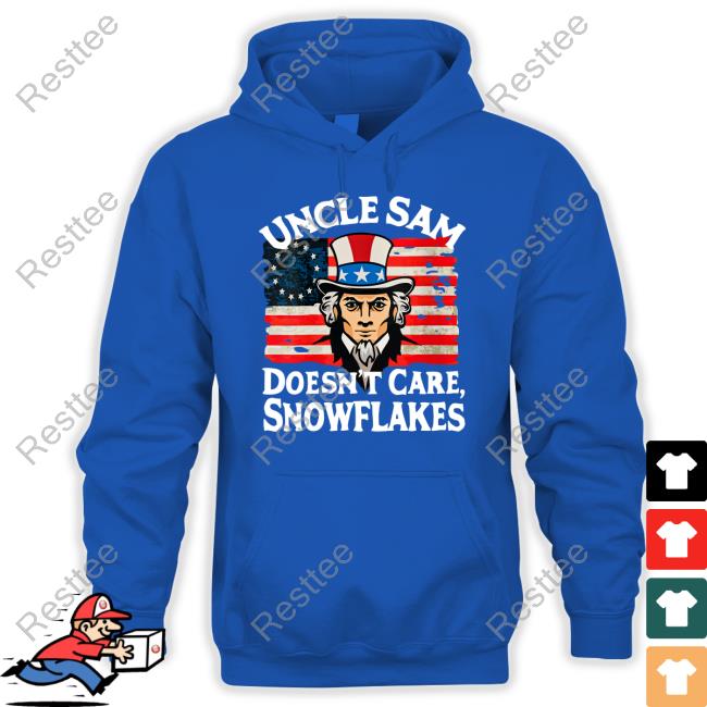 Official Uncle Sam Doesn't Care Snowflakes Shirts Uncle Sam Doesn't Care Snowflakes Sweatshirt Joe Biden Mark Joseph Stern