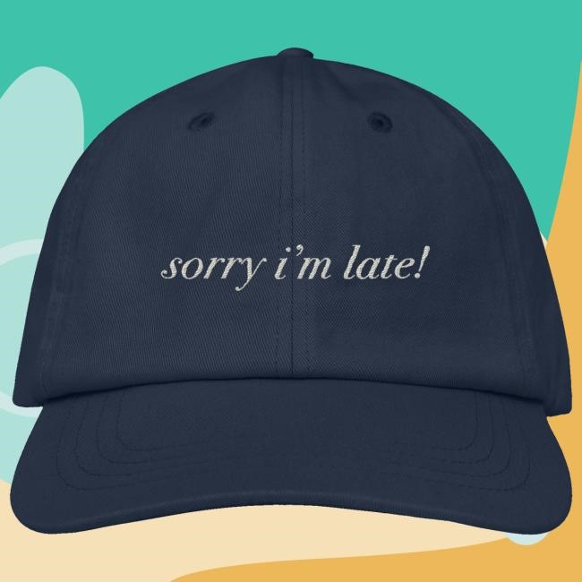 Official Everpress Clothing Merch Sorry, I'm Late Hat Official Everpress Clothing Merch Sorry, I'm Late Hat