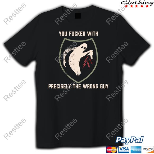 Official Shouse In The House Merch Fucked With Precisely The Wrong Guy Shirt