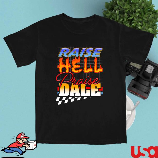 Official Shitheadsteve Merch Raise Hell Praise Dale Tee