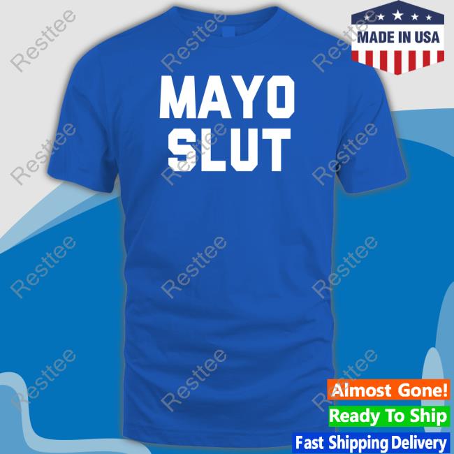 Mad Dashiell Mayo Slut Shirt Deepfried Buttleavins