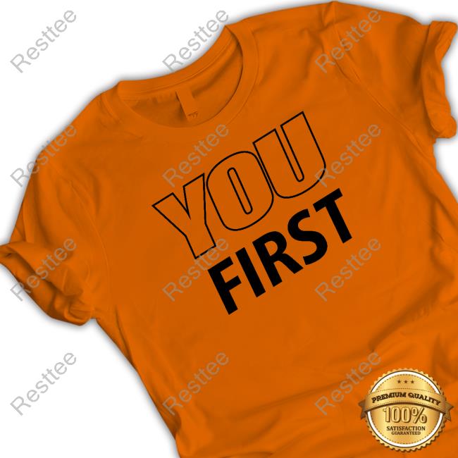 You First Shirt