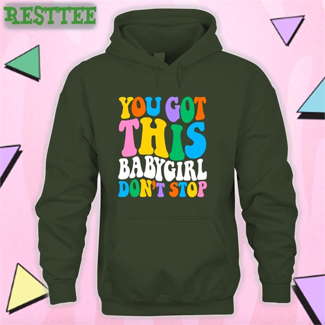 Popular Poison Merch You Got This Babygirl Don't Stop Tank Top Sam Ace Week Popular Poison Merch You Got This Babygirl Don't Stop Hooded Sweatshirt Sam Ace Week