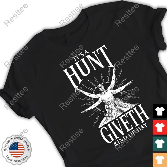 It's a Hunt Giveth Kind of Day Black Tshirt
