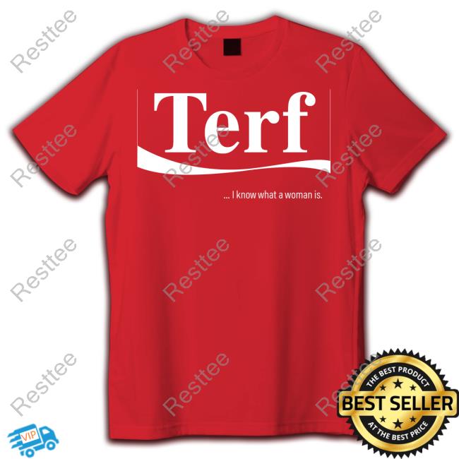 Terf I Know What A Woman Is Shirt