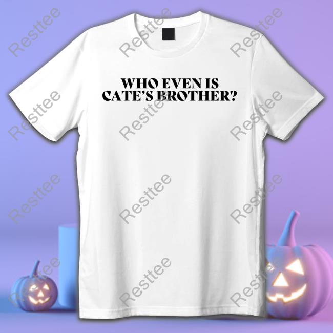 Who Even Is Cate's Brother T Shirts Maisie Peters Is Not Another Rockstar