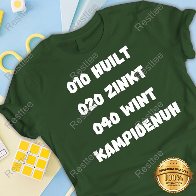 010 Huilt 020 Zinkt 040 Wint Kampioenuh Hoodie 010 Huilt 020 Zinkt 040 Wint Kampioenuh New Tee