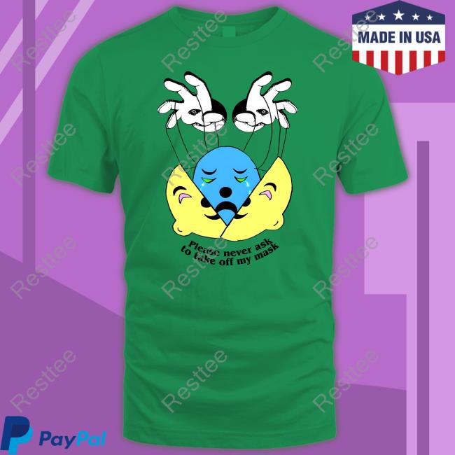 Official Goodshirts Merch Please Never Ask To Take Off My Mask Shirt