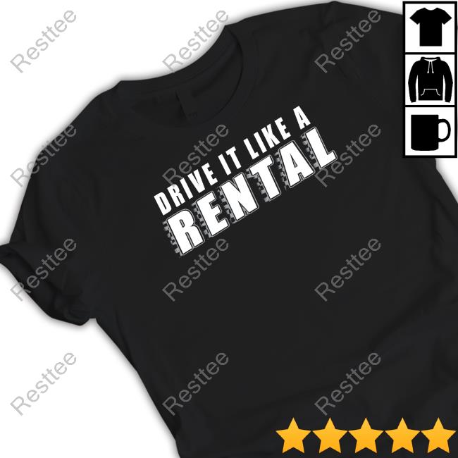 Official Cboys Merch Drive It Like A Rental Shirt