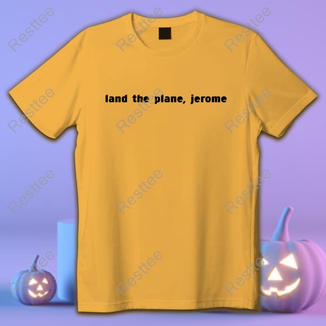 Chris Hayes Land The Plane Jerome Shirts