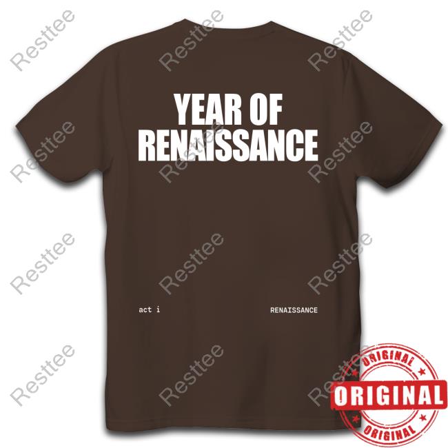 Year Of Renaissance Shirts Official Beyoncé Year Of Renaissance Shirt Renaissance World Tour 2023