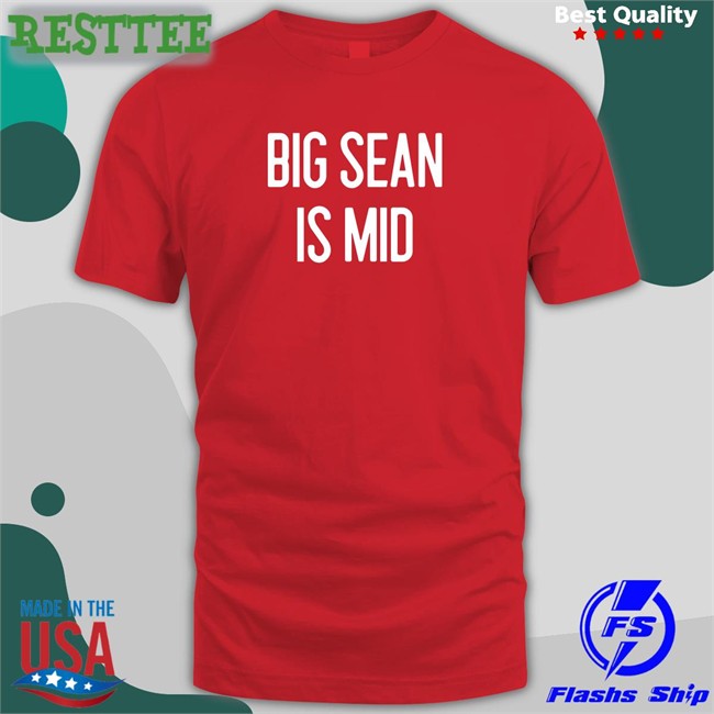 Big Sean Is Mid Tee Shirts Red Barstool Sports Barstool Sports Big Sean Is Mid Tees Red Barstoolsports