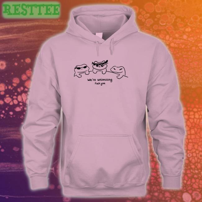 Grovy We're Unionizing Fuck You Long Sleeve Grovymango We're Unionizing Fuck You T Shirt