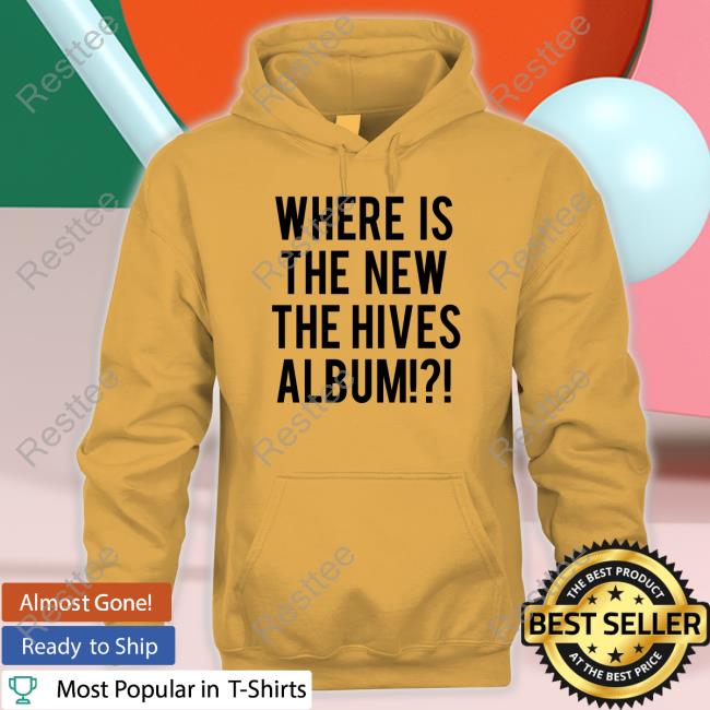 Official Where Is The New The Hives Album Shirt Official Chris Dangerous Where Is The New The Hives Album Shirts The Hives