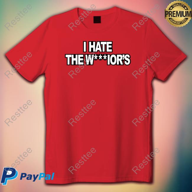 I Hate The Warrior's T Shirt Momster