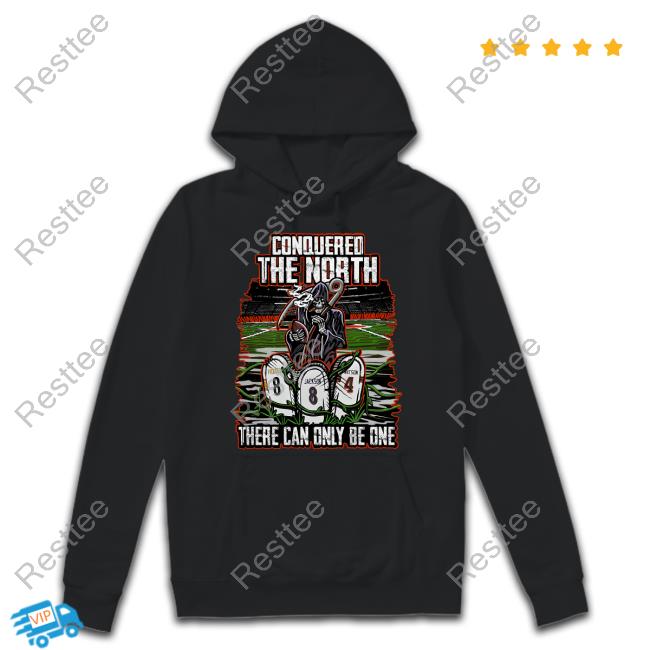 Conquered The North There Can Only Be One They Had To Play Us 22'-23' Shirt