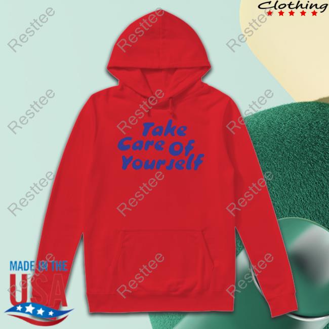 Take Care Of Yourself White Hooded Sweatshirt Take Care Of Yourself White Tee